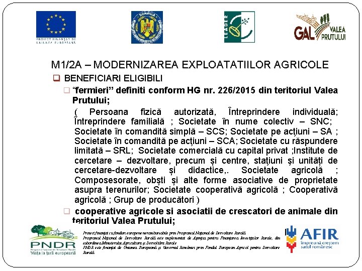 M 1/2 A – MODERNIZAREA EXPLOATATIILOR AGRICOLE q BENEFICIARI ELIGIBILI q “fermieri” definiti conform