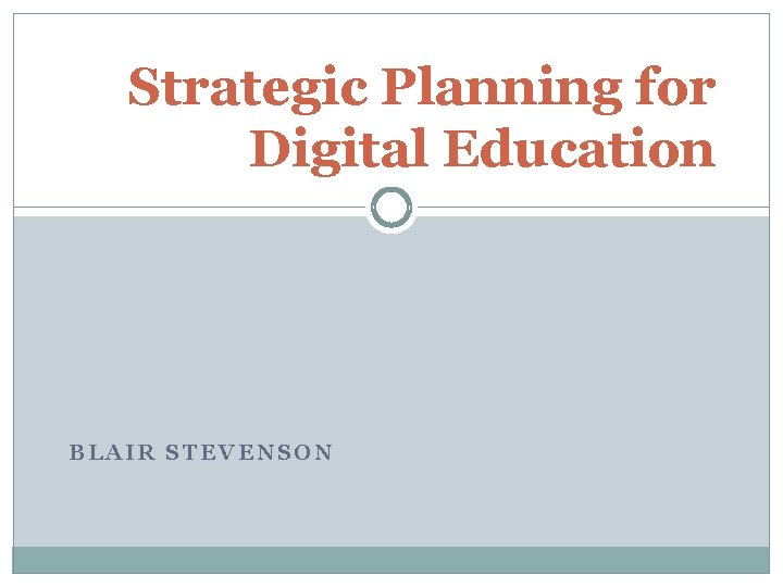 Strategic Planning for Digital Education BLAIR STEVENSON 