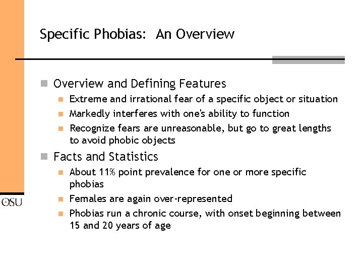 Specific Phobias: An Overview and Defining Features n n n Extreme and irrational fear