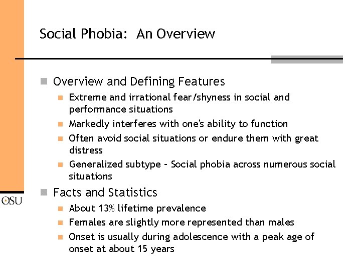 Social Phobia: An Overview and Defining Features n n Extreme and irrational fear/shyness in
