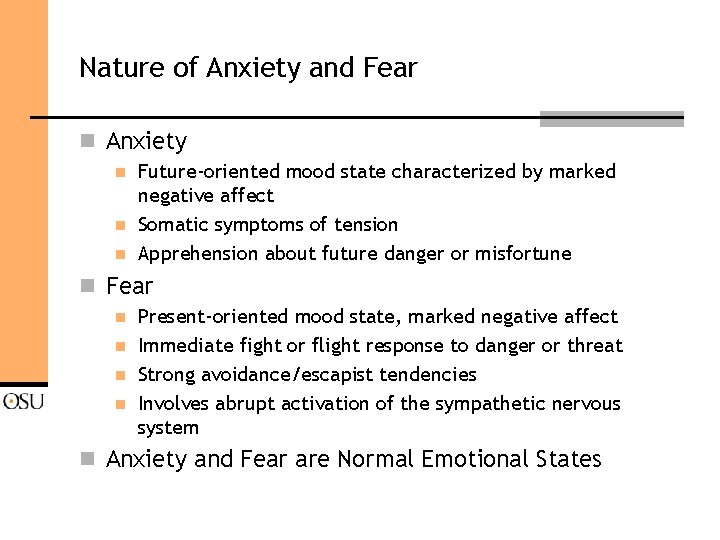 Nature of Anxiety and Fear n Anxiety n n n Future-oriented mood state characterized