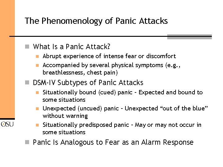 The Phenomenology of Panic Attacks n What Is a Panic Attack? n n Abrupt