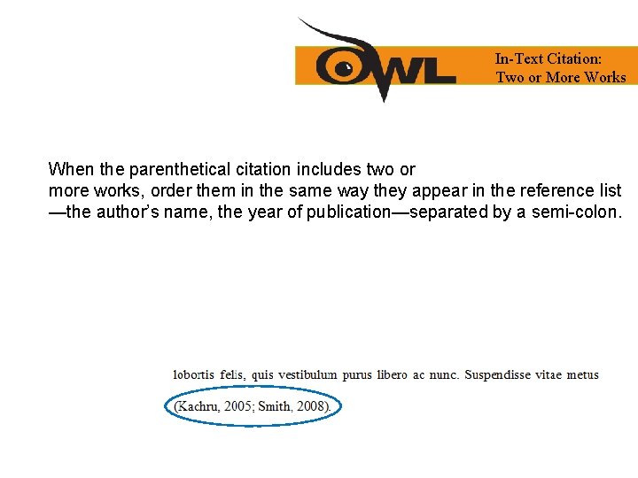 In-Text Citation: Two or More Works When the parenthetical citation includes two or more