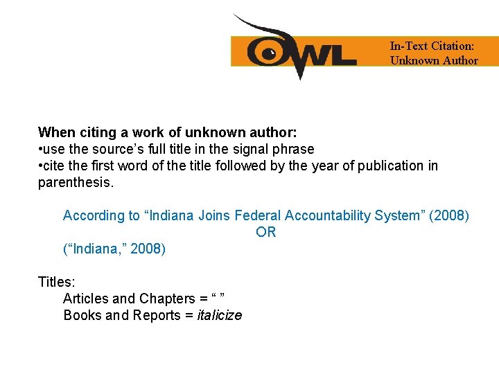 In-Text Citation: Unknown Author When citing a work of unknown author: • use the In-Text Citation: Unknown Author When citing a work of unknown author: • use the