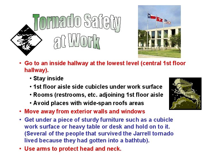  • Go to an inside hallway at the lowest level (central 1 st