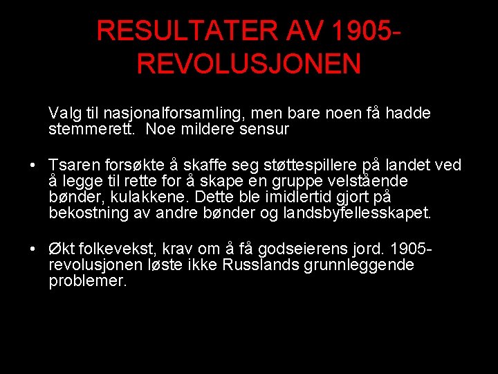 RESULTATER AV 1905 REVOLUSJONEN • Valg til nasjonalforsamling, men bare noen få hadde stemmerett.