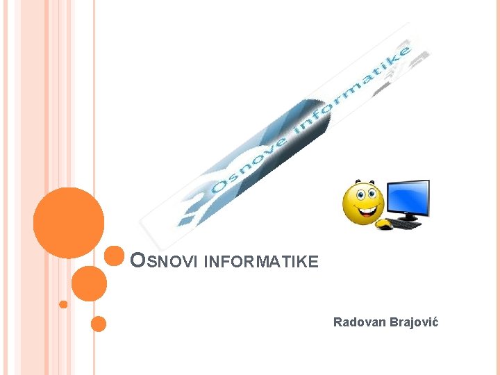 OSNOVI INFORMATIKE Radovan Brajović 