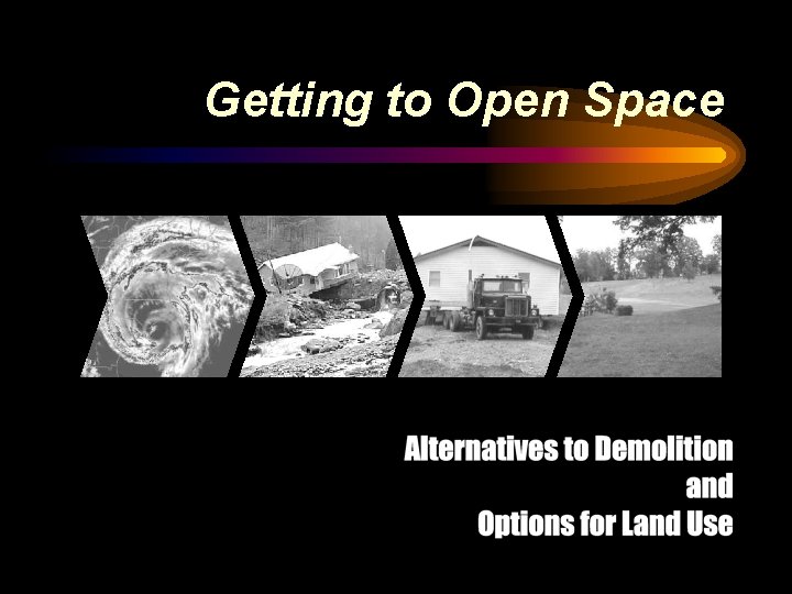 Getting to Open Space Getting to Open Space