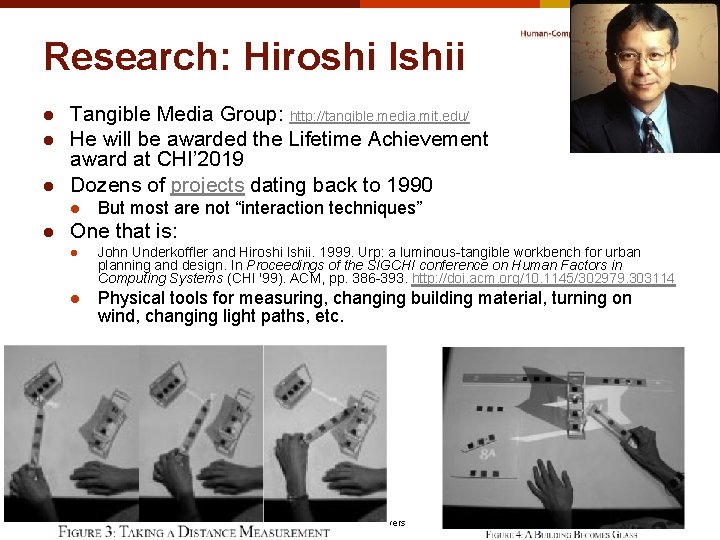 Research: Hiroshi Ishii l l l Tangible Media Group: http: //tangible. media. mit. edu/