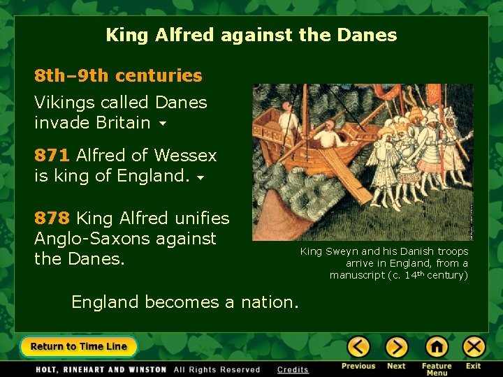King Alfred against the Danes 8 th– 9 th centuries Vikings called Danes invade