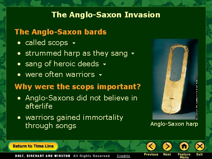 The Anglo-Saxon Invasion The Anglo-Saxon bards • • called scops strummed harp as they