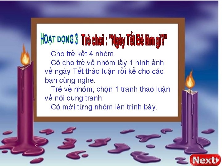 Cho trẻ kết 4 nhóm. Cô cho trẻ về nhóm lấy 1 hình ảnh