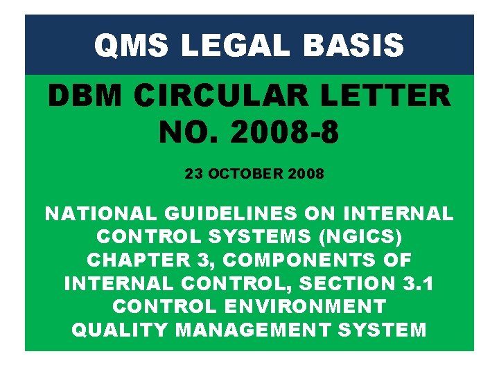 QMS LEGAL BASIS DBM CIRCULAR LETTER NO. 2008 -8 23 OCTOBER 2008 NATIONAL GUIDELINES