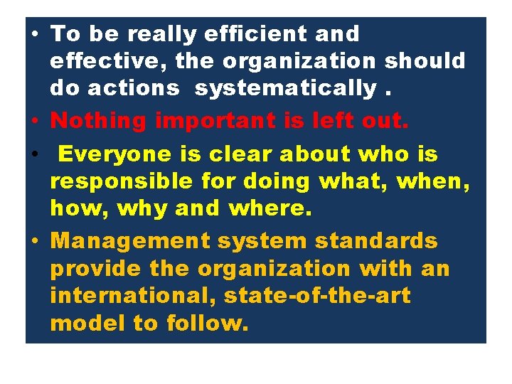  • MANAGEMENT To be really efficient. SYSTEMS and effective, the organization should do