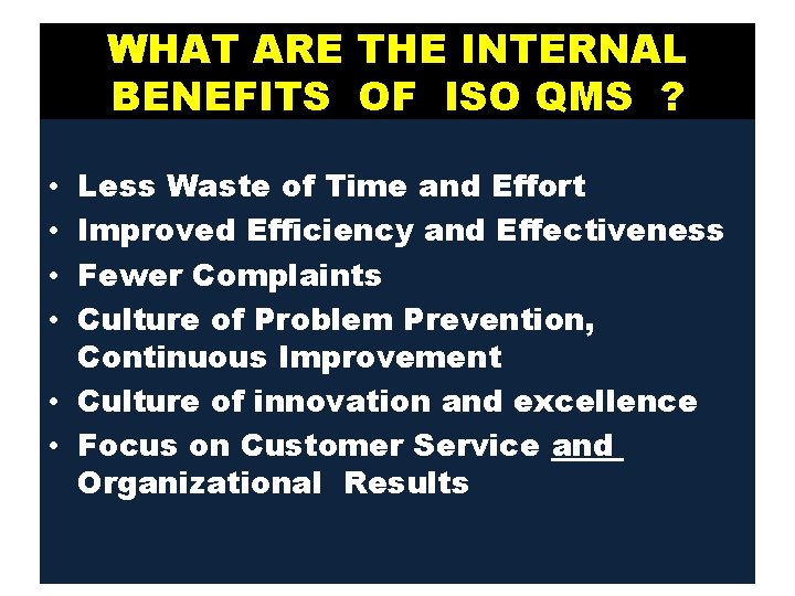 WHAT ARE THE INTERNAL BENEFITS OF ISO QMS ? Less Waste of Time and