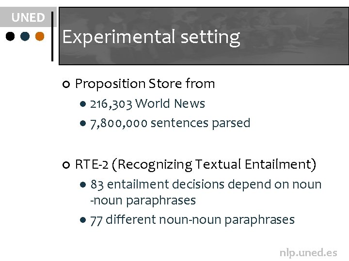 UNED Experimental setting ¢ Proposition Store from 216, 303 World News l 7, 800,