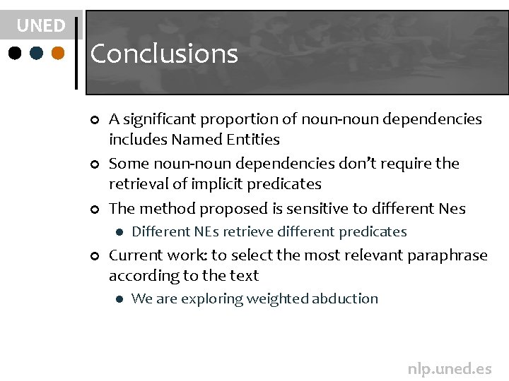 UNED Conclusions ¢ ¢ ¢ A significant proportion of noun-noun dependencies includes Named Entities