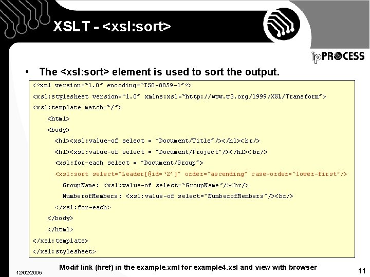 XSLT - <xsl: sort> • The <xsl: sort> element is used to sort the