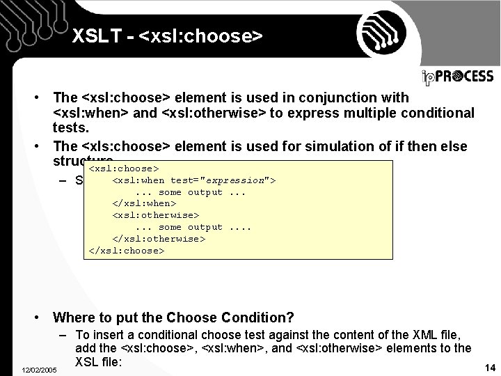 XSLT - <xsl: choose> • The <xsl: choose> element is used in conjunction with XSLT - <xsl: choose> • The <xsl: choose> element is used in conjunction with