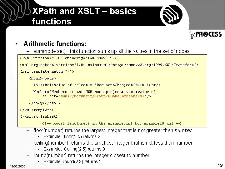 XPath and XSLT – basics functions • Arithmetic functions: – sum(node set) - this