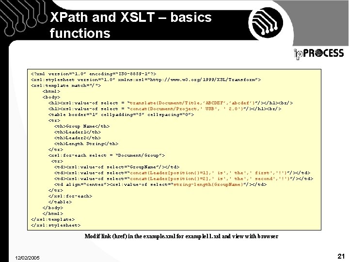 XPath and XSLT – basics functions <? xml version=“ 1. 0” encoding=“ISO-8859 -1”? >