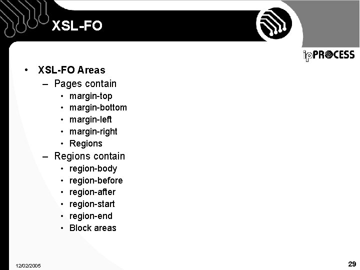 XSL-FO • XSL-FO Areas – Pages contain • • • margin-top margin-bottom margin-left margin-right