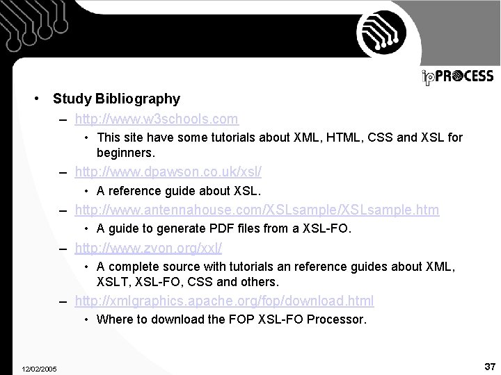  • Study Bibliography – http: //www. w 3 schools. com • This site