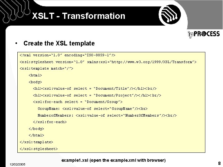 XSLT - Transformation • Create the XSL template <? xml version=“ 1. 0” encoding=“ISO-8859