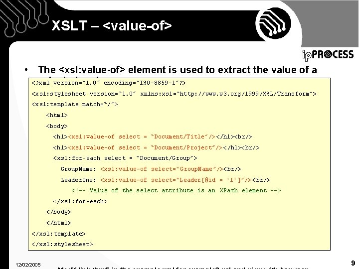 XSLT – <value-of> • The <xsl: value-of> element is used to extract the value