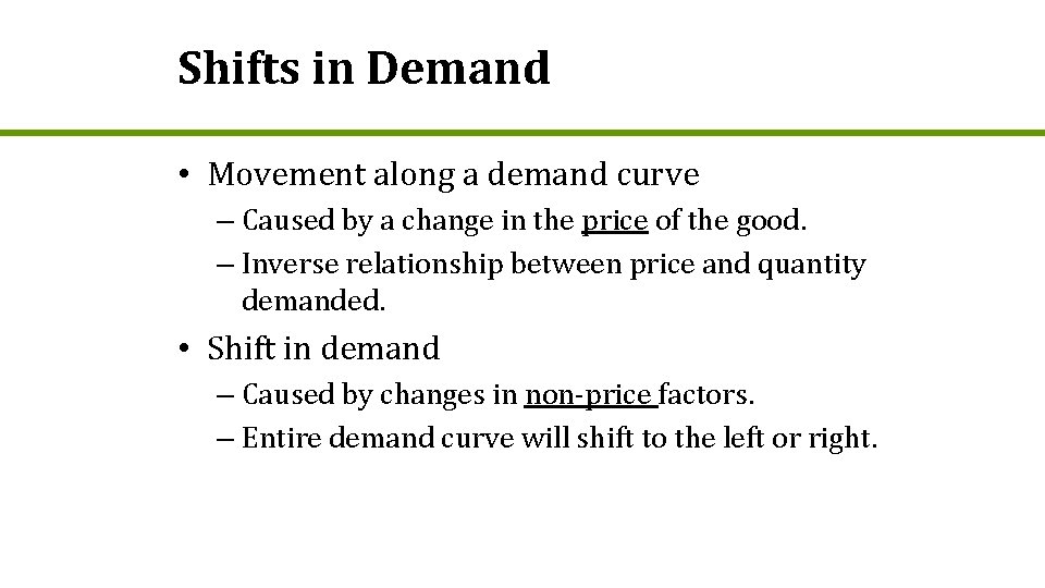 Shifts in Demand • Movement along a demand curve – Caused by a change