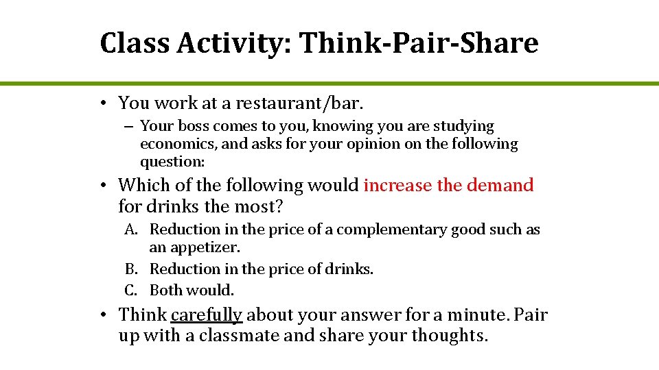 Class Activity: Think-Pair-Share • You work at a restaurant/bar. – Your boss comes to
