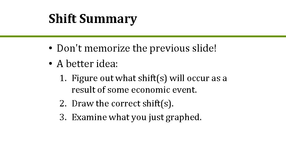 Shift Summary • Don't memorize the previous slide! • A better idea: 1. Figure