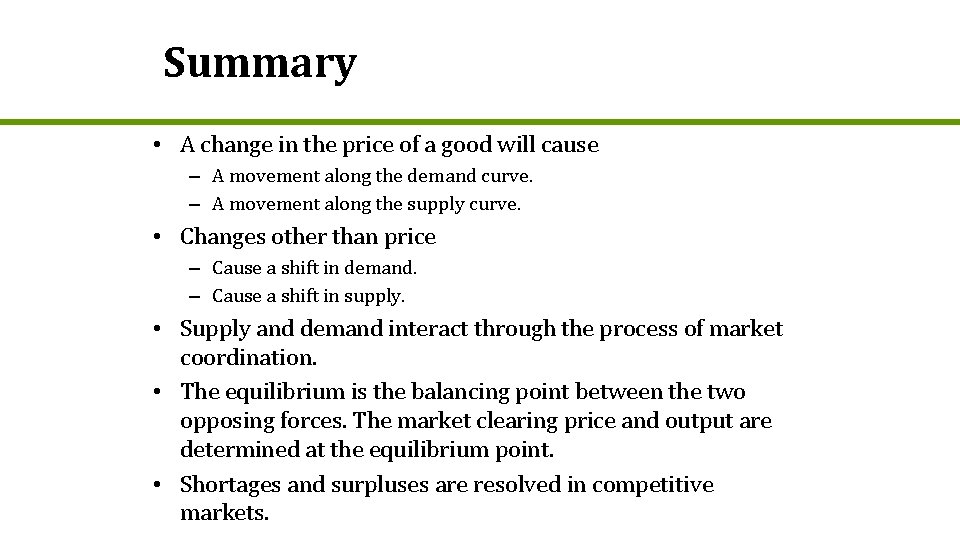 Summary • A change in the price of a good will cause – A