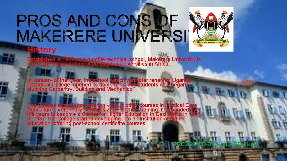 History Established in 1922 as a humble technical school, Makerere University is one of