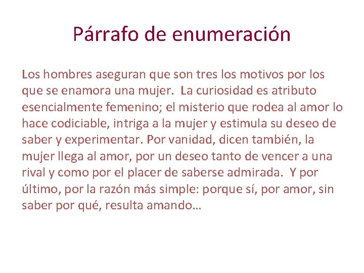 Párrafo de enumeración Los hombres aseguran que son tres los motivos por los que