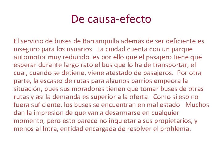 De causa-efecto El servicio de buses de Barranquilla además de ser deficiente es inseguro