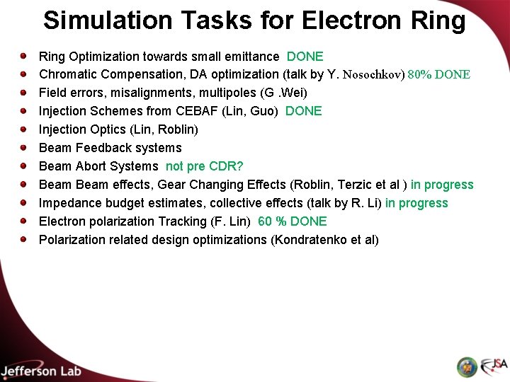 Simulation Tasks for Electron Ring Optimization towards small emittance DONE Chromatic Compensation, DA optimization