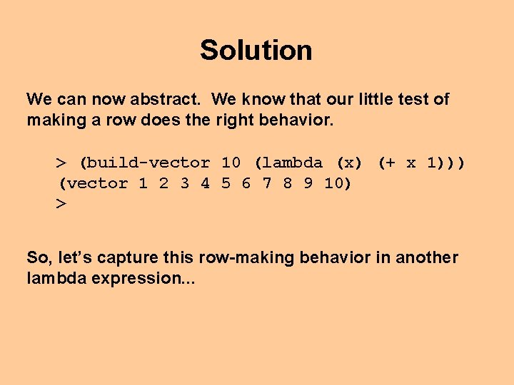 Solution We can now abstract. We know that our little test of making a