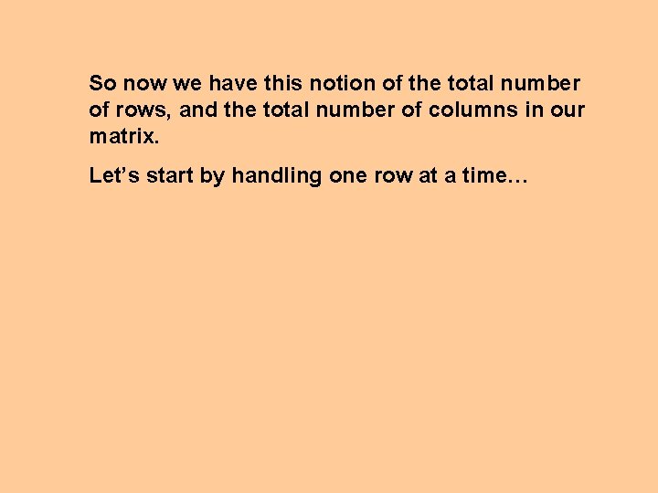 So now we have this notion of the total number of rows, and the