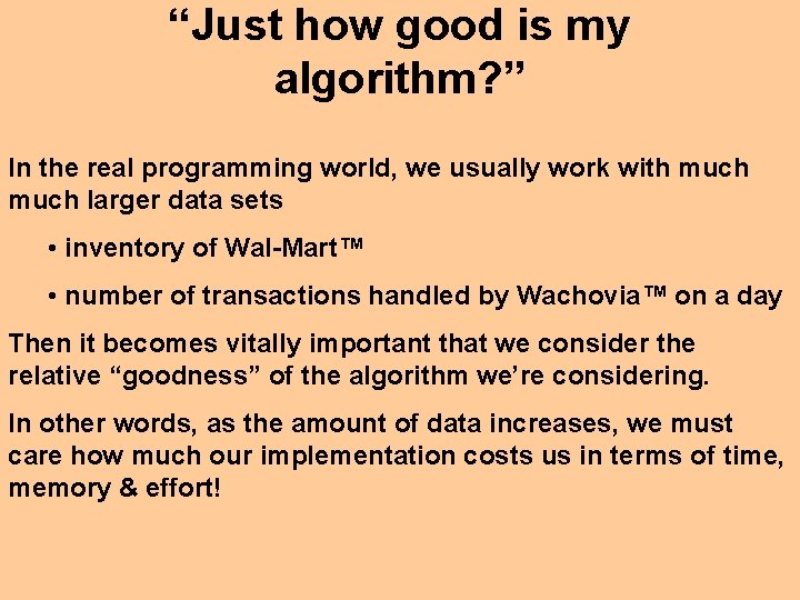 “Just how good is my algorithm? ” In the real programming world, we usually