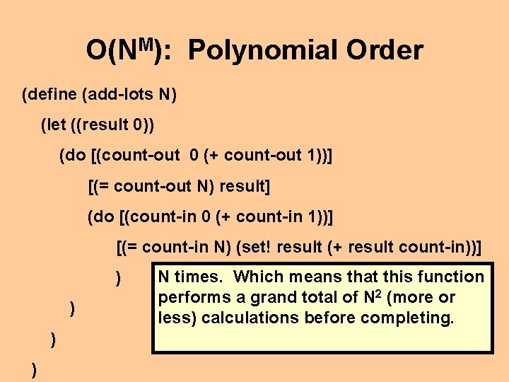 O(NM): Polynomial Order (define (add-lots N) (let ((result 0)) (do [(count-out 0 (+ count-out
