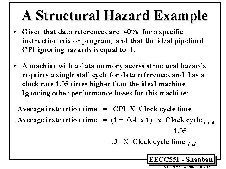 A Structural Hazard Example • Given that data references are 40% for a specific