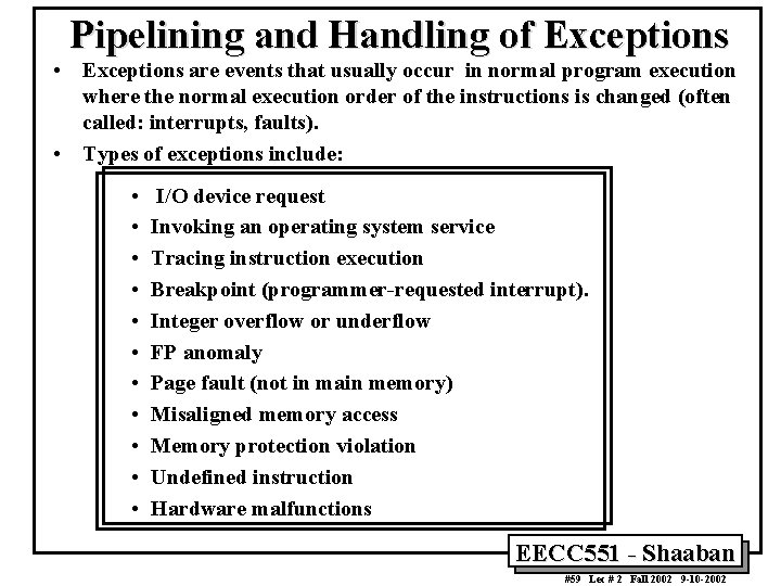 Pipelining and Handling of Exceptions • Exceptions are events that usually occur in normal