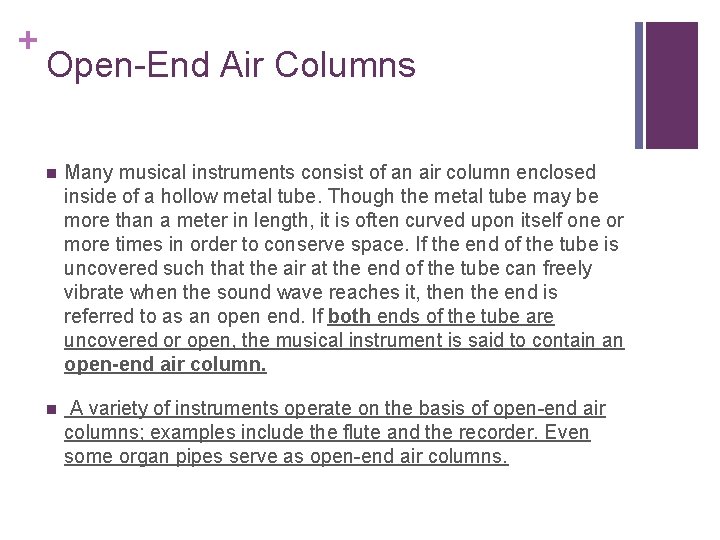 + Open-End Air Columns n Many musical instruments consist of an air column enclosed