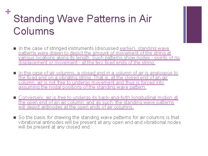 + Standing Wave Patterns in Air Columns n In the case of stringed instruments