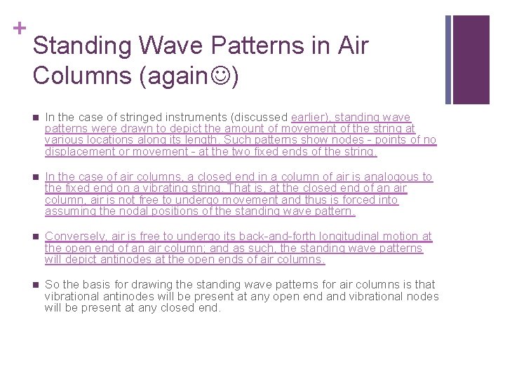 + Standing Wave Patterns in Air Columns (again ) n In the case of
