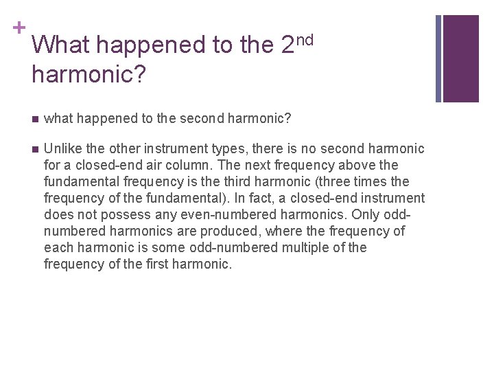 + What happened to the 2 nd harmonic? n what happened to the second