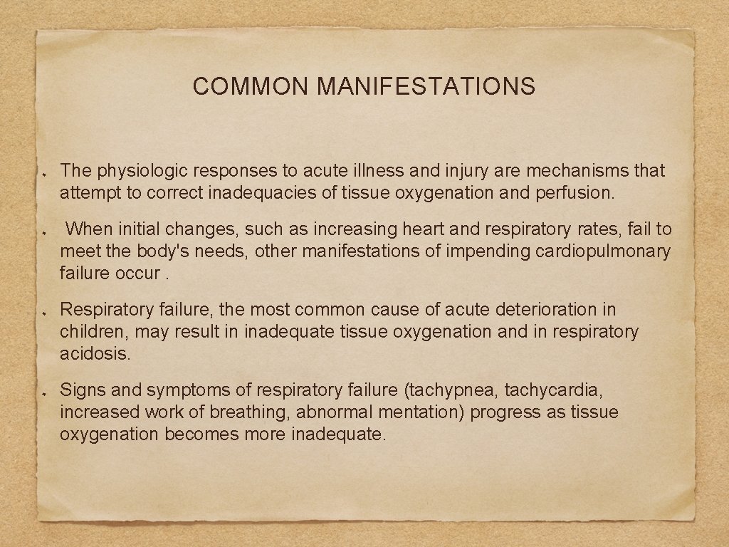 COMMON MANIFESTATIONS The physiologic responses to acute illness and injury are mechanisms that attempt