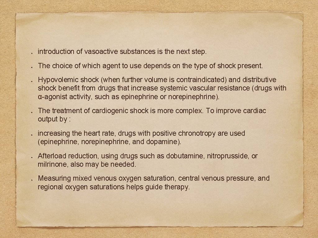 introduction of vasoactive substances is the next step. The choice of which agent to