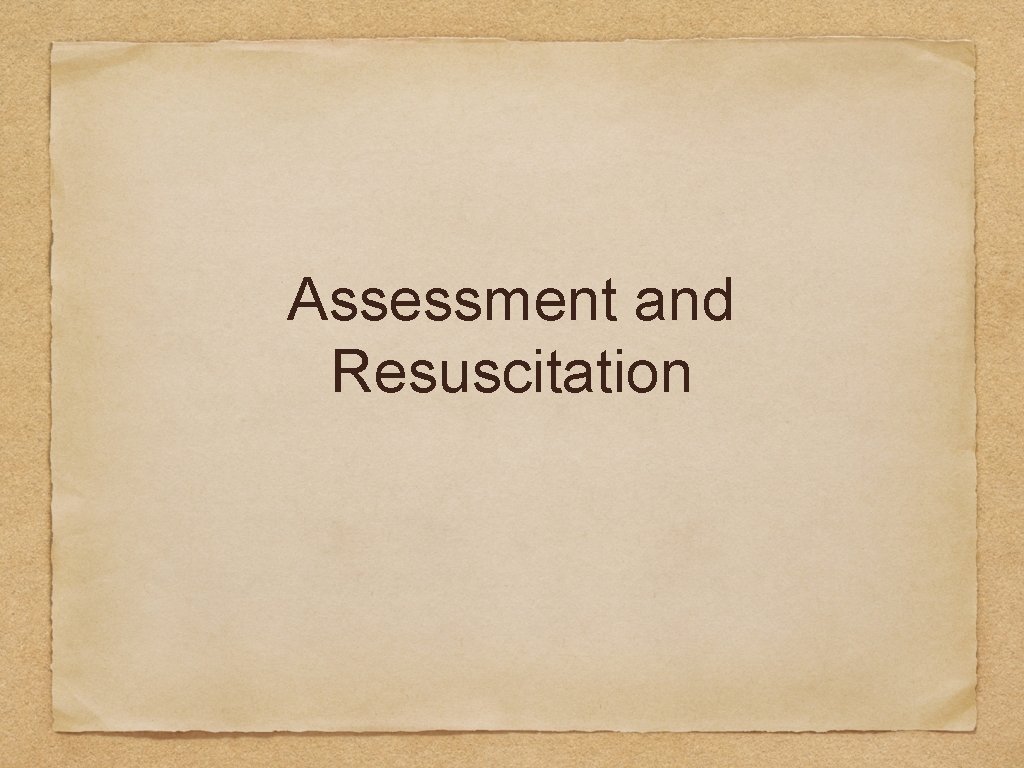 Assessment and Resuscitation 